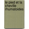 Le Pied Et La Cheville Rhumatoides door Yves Tourni