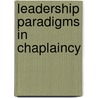 Leadership Paradigms in Chaplaincy door Joel Curtis Graves