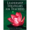 Leadership Strategies for Teachers door Eunice M. Merideth