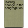 Leading Change in the Congregation door Gilbert R. Rendle