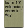Learn 101 Velencian Verbs In 1 Day door Rory Ryder