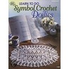 Learn to Do Symbol Crochet Doilies by Unknown