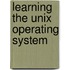 Learning the Unix Operating System