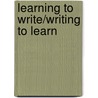 Learning to Write/Writing to Learn by John Mayher