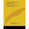 Lectiones Elementares Mathematicae by Nicolas Louis De La Caille