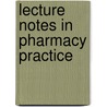 Lecture Notes In Pharmacy Practice door Lilian Azzopardi