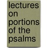 Lectures On Portions Of The Psalms door Andrew Thomson