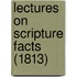 Lectures On Scripture Facts (1813)