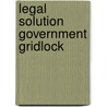 Legal Solution Government Gridlock door By Billy Ray Jr. Hall.