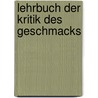 Lehrbuch Der Kritik Des Geschmacks door Christian Wilhelm Snell
