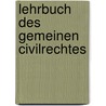 Lehrbuch Des Gemeinen Civilrechtes by Johann Nepomuck Von Wening-Ingenheim