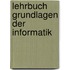Lehrbuch Grundlagen der Informatik