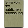 Lehre Von Der Natrlichen Anpassung door Hugo Mus?terberg