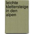 Leichte Klettersteige in den Alpen
