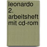 Leonardo 2. Arbeitsheft Mit Cd-rom door Onbekend