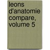 Leons D'Anatomie Compare, Volume 5 door Professor Georges Cuvier