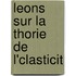 Leons Sur La Thorie de L'Clasticit