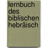 Lernbuch des biblischen Hebräisch door Helmut Dietzfelbinger