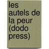 Les Autels De La Peur (Dodo Press) door Anatole France