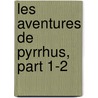 Les Aventures De Pyrrhus, Part 1-2 door Francois De Salignac Fenelon