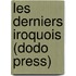 Les Derniers Iroquois (Dodo Press)