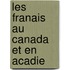 Les Franais Au Canada Et En Acadie