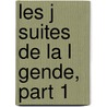 Les J Suites De La L Gende, Part 1 by Alexandre Brou