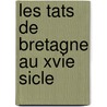 Les Tats de Bretagne Au Xvie Sicle door Henri Eugne Se