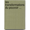 Les Transformations Du Pouvoir ... door Gabriel de Tarde