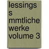 Lessings S Mmtliche Werke Volume 3 by Richard Gosche