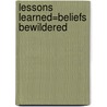 Lessons Learned=beliefs Bewildered door Kevina O'Carroll