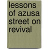 Lessons Of Azusa Street On Revival by Larry Keefauver