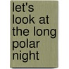 Let's Look At The Long Polar Night by Ute Fuhr