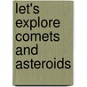 Let's Explore Comets and Asteroids door Helen Orme