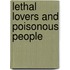 Lethal Lovers And Poisonous People