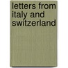Letters From Italy And Switzerland door Onbekend