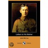 Letters To His Mother (Dodo Press) by John McCrae