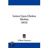 Letters Upon Cholera Morbus (1832) by William Fergusson