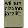 William Claxton. Jazzlife by T. Pape