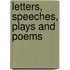 Letters, Speeches, Plays And Poems