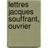 Lettres Jacques Souffrant, Ouvrier