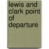 Lewis And Clark Point Of Departure