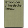 Lexikon der Chinesischen Literatur door Onbekend