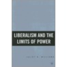 Liberalism and the Limits of Power door Juliet Williams