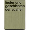 Lieder Und Geschichten Der Suaheli door Carl Gotthilf Büttner