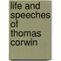 Life And Speeches Of Thomas Corwin