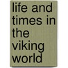 Life And Times In The Viking World door Onbekend