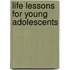 Life Lessons For Young Adolescents