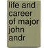 Life and Career of Major John Andr