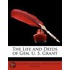 Life and Deeds of Gen. U. S. Grant